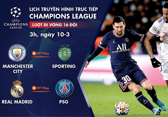 Lịch trực tiếp Champions League 10-3: Man City - Sporting, Real Madrid - PSG - Ảnh 1.