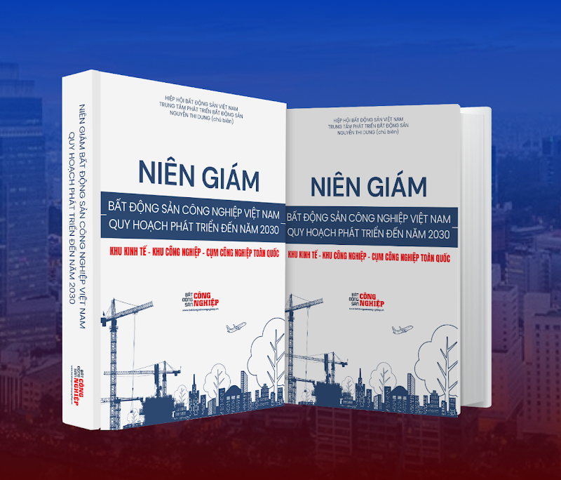 Sắp ra mắt niên giám bất động sản công nghiệp Việt Nam - Quy hoạch phát triển đến năm 2030 - 1