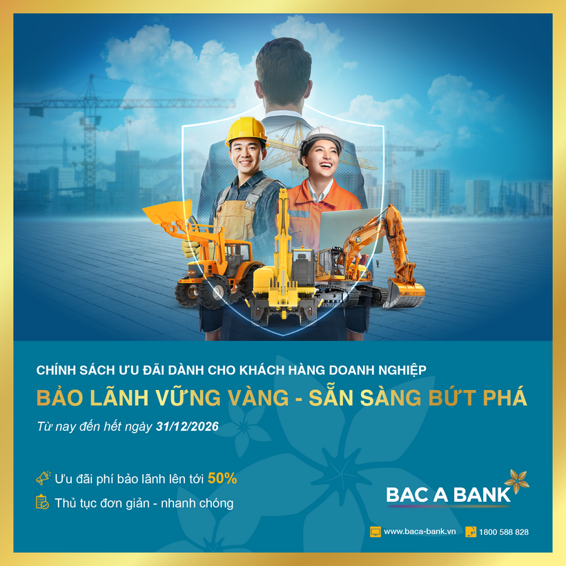 BAC A BANK đẩy mạnh ưu đãi bảo lãnh trong giai đoạn doanh nghiệp tăng tốc - 1