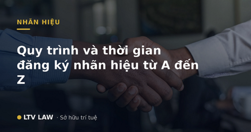Thời gian đăng ký bảo hộ nhãn hiệu mất bao lâu? - 1