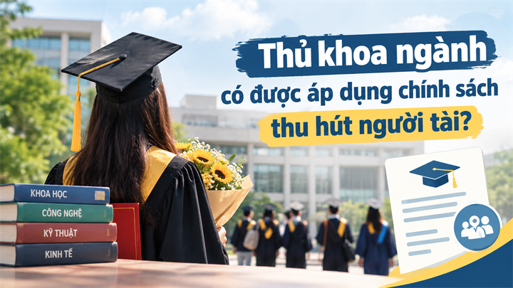 Thủ khoa ngành có được áp dụng chính sách thu hút người tài? (Nguồn: AI)