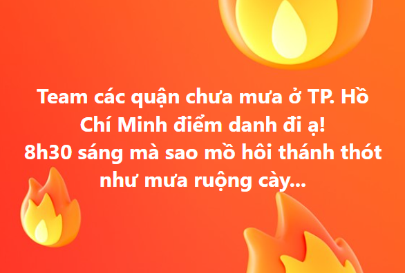 Nóng không chịu nổi, dân mạng TP.HCM mong mưa như mong mẹ đi chợ về, cập nhật tình hình “cầu mưa” liên tục ở các Quận - Ảnh 5. Nóng không chịu nổi, dân mạng TP.HCM mong mưa như mong mẹ đi chợ về, cập nhật tình hình “cầu mưa” liên tục ở các Quận - Ảnh 5.