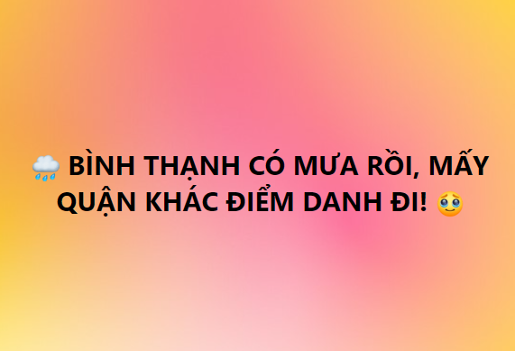 Nóng không chịu nổi, dân mạng TP.HCM mong mưa như mong mẹ đi chợ về, cập nhật tình hình “cầu mưa” liên tục ở các Quận - Ảnh 9. Nóng không chịu nổi, dân mạng TP.HCM mong mưa như mong mẹ đi chợ về, cập nhật tình hình “cầu mưa” liên tục ở các Quận - Ảnh 9.