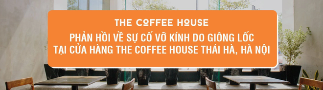 The Coffee House chính thức phản hồi về sự cố vỡ kính khiến nữ bác sĩ 29 tuổi có nguy cơ liệt nửa người - Ảnh 1.