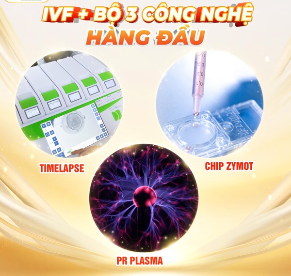 Thông tin mới nhất về bộ 3 công nghệ hỗ trợ sinh sản hàng đầu tại Việt Nam hiện nay