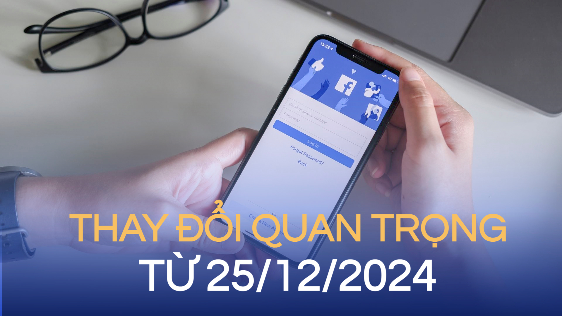 Thay đổi người dùng Facebook Việt Nam cần chú ý từ ngày 25/12/2024 