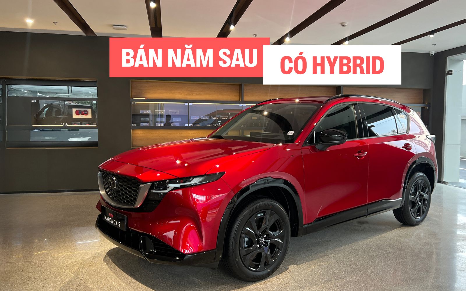 Mazda CX-5 thế hệ mới về Việt Nam: Xe nhập Nhật, lần đầu xuất hiện ở ĐNÁ, bản thương mại bán năm sau, có bản hybrid, giá khoảng 1,1 tỷ đồng