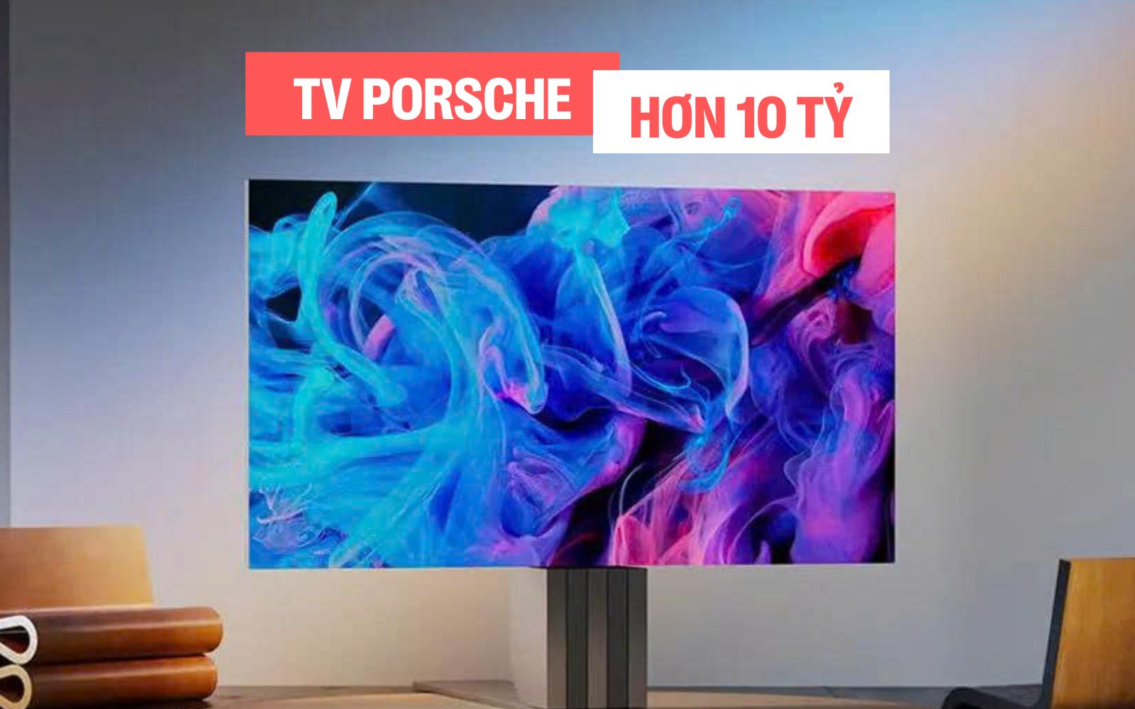 Đây là TV cực độc hợp tác sản xuất bởi Porsche: Như một tác phẩm nghệ thuật, kích thước lên tới 221 inch, giá quy đổi hơn 10,5 tỷ đồng