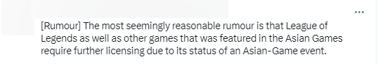 Nhưng một thông tin khác cho rằng: &quot;Lý do dễ chấp nhận nhất là LMHT đã được áp dụng cho ASIAD, nên sẽ cần bổ sung hồ sơ để được phát sóng với tư cách một tựa game châu Á&quot;