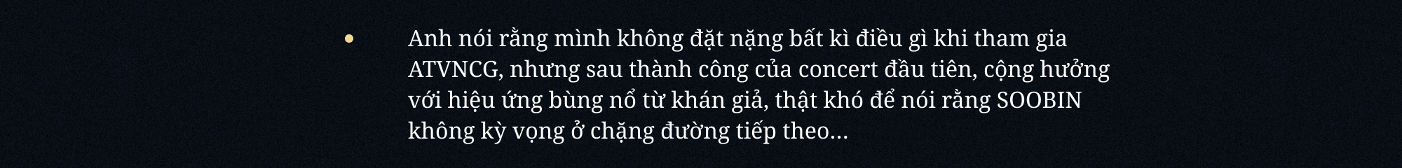 SOOBIN: “Đâu phải lúc nào mình cũng cần đứng thứ nhất. Khán giả hãy nhớ đến SOOBIN như một nghệ sĩ tài năng là đủ”- Ảnh 10. SOOBIN: “Đâu phải lúc nào mình cũng cần đứng thứ nhất. Khán giả hãy nhớ đến SOOBIN như một nghệ sĩ tài năng là đủ”- Ảnh 10.