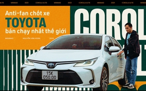 'Anti-fan' Toyota chốt Corolla Altis bản đắt nhất: 'Giờ mua xe Toyota không phải ngó sang xe khác và tiếc nuối'