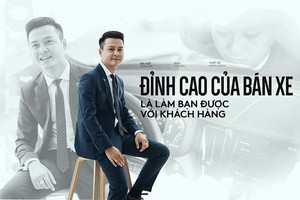 Salesman bán Volvo nhiều nhất Việt Nam tiết lộ bí kíp bán được xe tiền tỷ cho đại gia Việt