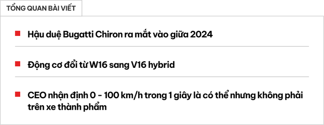 CEO hé lộ động cơ siêu xe Bugatti mới: V16 thay W16, mơ về khả năng 0 - 100 km/h trong 1 giây - Ảnh 1.