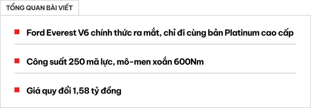 Ford Everest V6 chính thức ra mắt: Đi kèm cấu hình sang nhất Platinum, giá 1,58 tỷ đồng - Ảnh 1. Ford Everest V6 chính thức ra mắt: Đi kèm cấu hình sang nhất Platinum, giá 1,58 tỷ đồng - Ảnh 1.