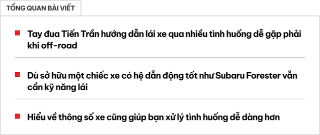 Ít kinh nghiệm lái gặp 5 tình huống off-road này dễ bỏ xe ở lại, lời khuyên dưới đây của tay đua Việt sẽ giúp vượt qua an toàn - Ảnh 1.