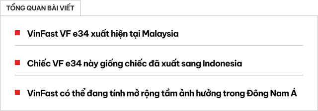 Clip, ảnh rõ nét ghi lại VinFast VF e34 lăn bánh tại Malaysia - Tỷ phú Phạm Nhật Vương có thể đang tính ‘chơi’ rất lớn trong ĐNÁ? - Ảnh 1. Clip, ảnh rõ nét ghi lại VinFast VF e34 lăn bánh tại Malaysia - Tỷ phú Phạm Nhật Vương có thể đang tính ‘chơi’ rất lớn trong ĐNÁ? - Ảnh 1.