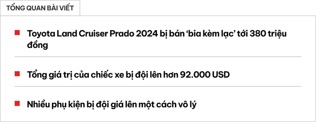 Toyota Land Cruiser Prado 2024 bị 'bán kèm lạc' tới 380 triệu đồng: Kính chắn gió đắt gấp 5 lần Lexus, bộ lốp giá bằng một nửa VinFast VF 3- Ảnh 1. Toyota Land Cruiser Prado 2024 bị 'bán kèm lạc' tới 380 triệu đồng: Kính chắn gió đắt gấp 5 lần Lexus, bộ lốp giá bằng một nửa VinFast VF 3- Ảnh 1.