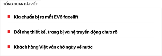 Kia EV6 chuẩn bị được facelift, vẫn chờ ngày về Việt Nam - Ảnh 1. Kia EV6 chuẩn bị được facelift, vẫn chờ ngày về Việt Nam - Ảnh 1.