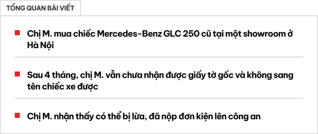 Mua Mercedes GLC của showroom xe cũ 4 tháng chưa sang tên được, nữ chủ xe tuyệt vọng: ‘Thấy dấu hiệu bị lừa, có ô tô mà không dám đi’ - Ảnh 1. Mua Mercedes GLC của showroom xe cũ 4 tháng chưa sang tên được, nữ chủ xe tuyệt vọng: ‘Thấy dấu hiệu bị lừa, có ô tô mà không dám đi’ - Ảnh 1.