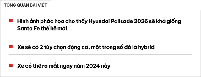Hyundai Palisade 2026 có thể trông như thế này: Giống Santa Fe thế hệ mới 'phóng to', có tùy chọn động cơ hybrid, làm khó Ford Explorer một khi ra mắt- Ảnh 1. Hyundai Palisade 2026 có thể trông như thế này: Giống Santa Fe thế hệ mới 'phóng to', có tùy chọn động cơ hybrid, làm khó Ford Explorer một khi ra mắt- Ảnh 1.
