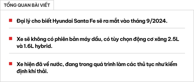 Đại lý báo Hyundai Santa Fe 2024 ra mắt tháng 9 này: Bỏ bản máy dầu, có thêm động cơ hybrid- Ảnh 1. Đại lý báo Hyundai Santa Fe 2024 ra mắt tháng 9 này: Bỏ bản máy dầu, có thêm động cơ hybrid- Ảnh 1.