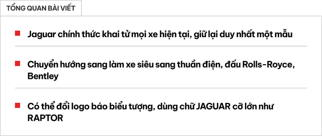 Jaguar khai tử toàn bộ đội xe, trừ một mẫu nhưng sẽ sớm thay bằng xe điện, không nhanh chân sẽ thành "dĩ vãng"- Ảnh 1. Jaguar khai tử toàn bộ đội xe, trừ một mẫu nhưng sẽ sớm thay bằng xe điện, không nhanh chân sẽ thành "dĩ vãng"- Ảnh 1.