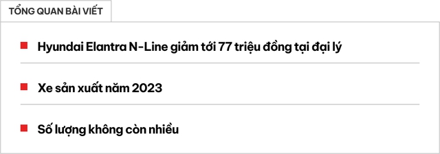 Hyundai Elantra giảm gần 80 triệu tại đại lý: Bản N-Line còn dưới 700 triệu, đấu Civic RS với giá rẻ hơn niêm yết bản ‘base’ của đối thủ- Ảnh 1. Hyundai Elantra giảm gần 80 triệu tại đại lý: Bản N-Line còn dưới 700 triệu, đấu Civic RS với giá rẻ hơn niêm yết bản ‘base’ của đối thủ- Ảnh 1.