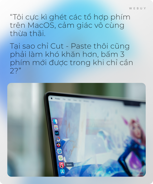 Fan cứng Windows 10 năm "quay xe" đổi Macbook: "Tôi không ghét đồ Apple nữa rồi"- Ảnh 6. Fan cứng Windows 10 năm "quay xe" đổi Macbook: "Tôi không ghét đồ Apple nữa rồi"- Ảnh 6.