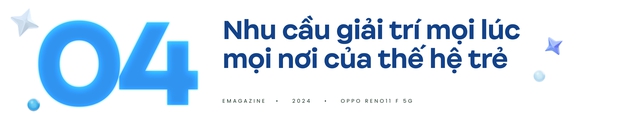 OPPO Reno11 F 5G có phải là tất cả những gì GenZ đang kiếm tìm?- Ảnh 24. OPPO Reno11 F 5G có phải là tất cả những gì GenZ đang kiếm tìm?- Ảnh 24.