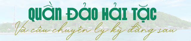 Phát hiện quần đảo Hải Tặc có thật ở Việt Nam, ẩn giấu sự tích ly kỳ, thuộc địa phương du lịch nổi tiếng- Ảnh 2. Phát hiện quần đảo Hải Tặc có thật ở Việt Nam, ẩn giấu sự tích ly kỳ, thuộc địa phương du lịch nổi tiếng- Ảnh 2.