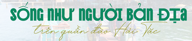 Phát hiện quần đảo Hải Tặc có thật ở Việt Nam, ẩn giấu sự tích ly kỳ, thuộc địa phương du lịch nổi tiếng- Ảnh 5. Phát hiện quần đảo Hải Tặc có thật ở Việt Nam, ẩn giấu sự tích ly kỳ, thuộc địa phương du lịch nổi tiếng- Ảnh 5.