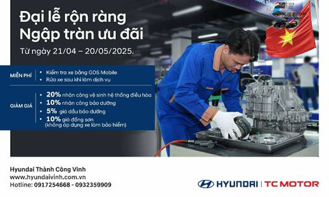 Hyundai Vinh triển khai chương trình khuyến mãi dịch vụ 'Đại lễ rộn ràng - Ngập tràn ưu đãi'