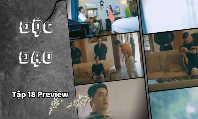 Độc Đạo tập 18 Preview: Đàn em Quân 