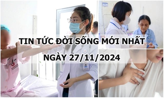 Tin tức đời sống 27/11/2024: Đau tức ngực, đi khám phát hiện bị bệnh hiếm gặp