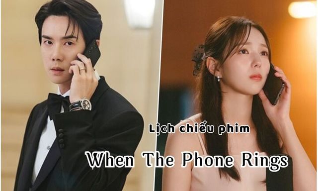 Lịch chiếu phim When The Phone Rings tập 5-6 mới nhất, chính xác nhất