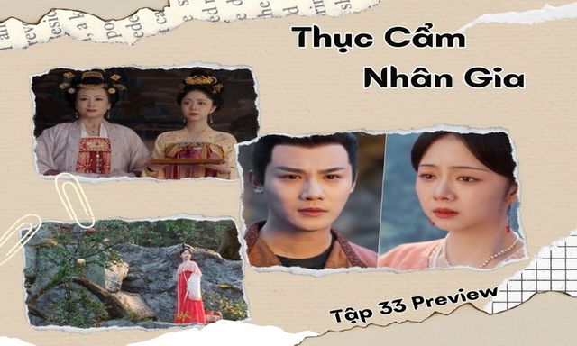 Thục Cẩm Nhân Gia tập 33 Preview: Tịch Lan bất ngờ muốn ly hôn với Anh Anh