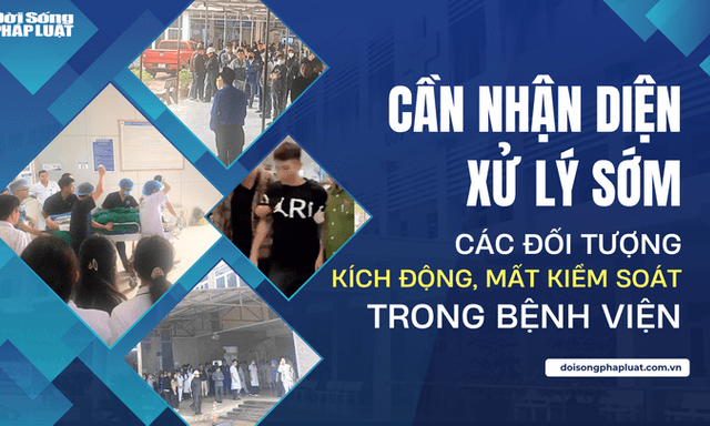 Từ vụ tấn công nhân viên y tế ở Nghệ An: Cần nhận diện, xử lý sớm các đối tượng kích động, mất kiểm soát trong bệnh viện