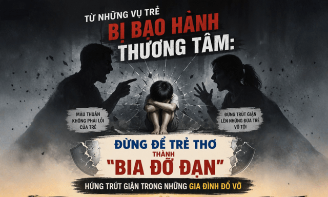 Từ những vụ trẻ bị bạo hành thương tâm: Đừng để trẻ thơ thành 