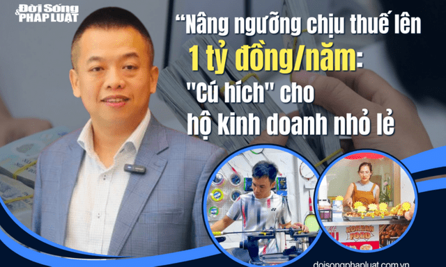  Nâng ngưỡng chịu thuế lên 1 tỷ đồng/năm: 