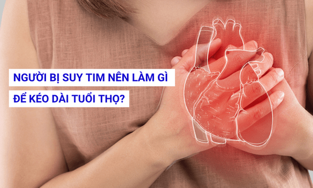 Người bị suy tim nên làm gì để kéo dài tuổi thọ? Bí quyết giúp trái tim “chạy bền” hơn mỗi ngày