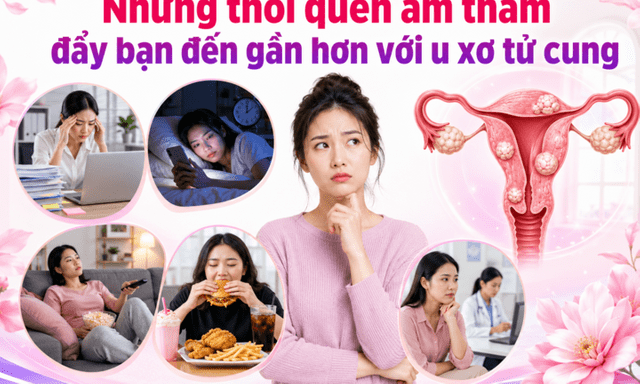 Những thói quen âm thầm đẩy bạn đến gần hơn với u xơ tử cung 