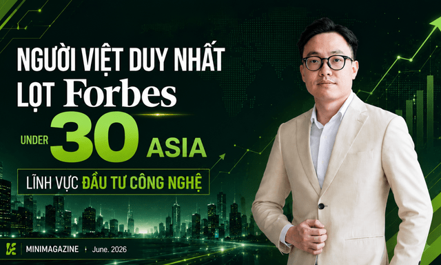 Từ sinh viên đam mê marketing đến người Việt duy nhất được Forbes Under 30 Asia vinh danh ở lĩnh vực đầu tư công nghệ: “Trong thế giới thay đổi quá nhanh, người thành công nhất thường sở hữu 1 NĂNG LỰC đặc biệt”