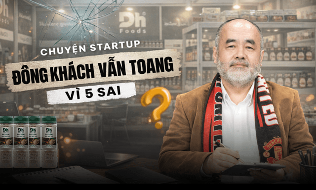 Trùm gia vị Việt nói chuyện startup: Đông khách chắc gì đã tốt, nhiều trường hợp bỏ lỡ đối tác lớn chỉ vì 5 SAI cơ bản