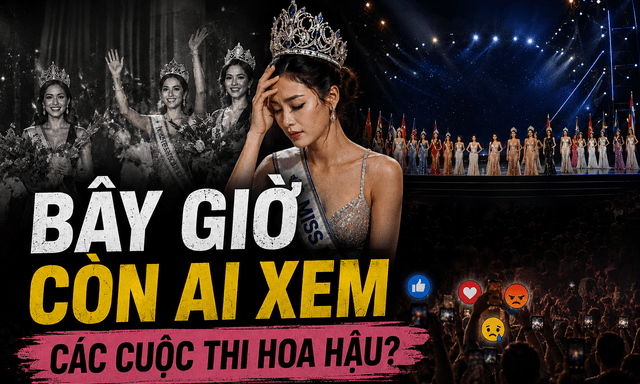 Bây giờ còn ai xem các cuộc thi hoa hậu?