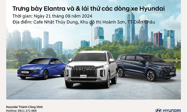 Sự kiện trưng bày Elantra và lái thử các dòng xe Hyundai tại Diễn Châu