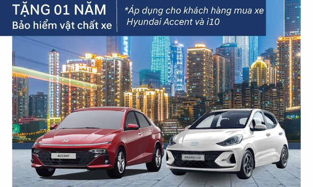Hyundai Vinh ưu đãi lớn: Tặng bảo hiểm vật chất 1 năm cho khách mua Accent và i10