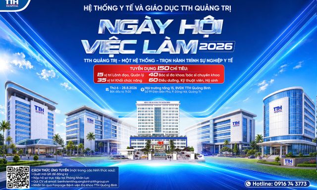 Hệ thống Y tế & Giáo dục TTH Quảng Trị tuyển dụng 150 chỉ tiêu tại Ngày hội việc làm 2026