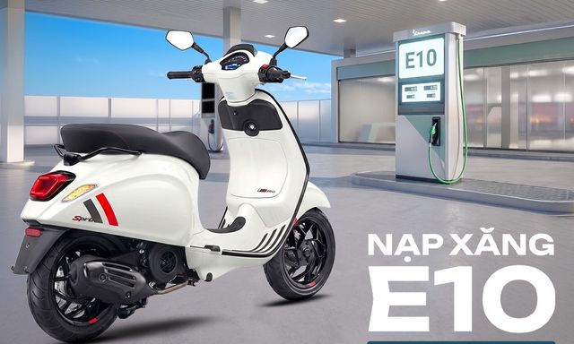 Piaggio Việt Nam khẳng định toàn bộ xe Vespa, Piaggio hiện nay tương thích hoàn toàn với xăng E10