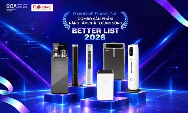 Đằng sau chiến thắng tại BCA Better List 2026: Fujihome và triết lý làm sản phẩm bắt đầu từ sức khỏe gia đình