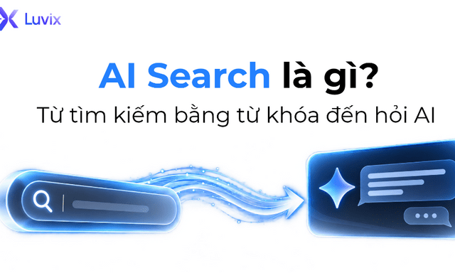 Luvix - GEO Solution by VCCorp giải bài toán hiện diện thương hiệu trên AI Search cho doanh nghiệp